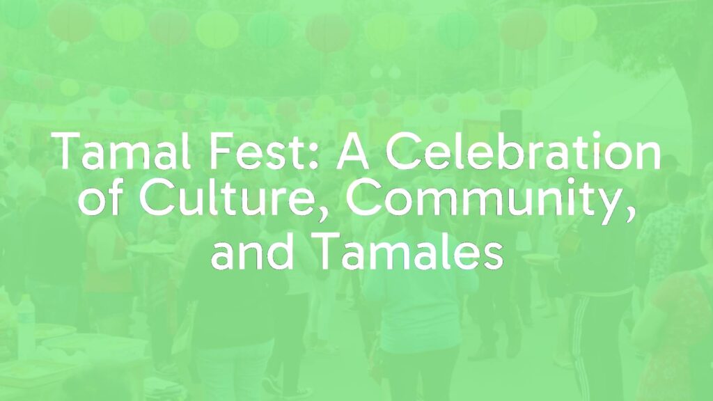 A festive outdoor Tamal Fest celebration with colorful decorations, people enjoying tamales, traditional Mexican music, and a lively community atmosphere, vibrant and joyful.