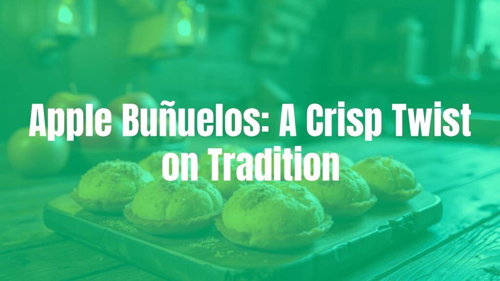 Golden crispy apple buñuelos on a rustic wooden table, warm lighting, aromatic spices, traditional yet modern dessert vibe.