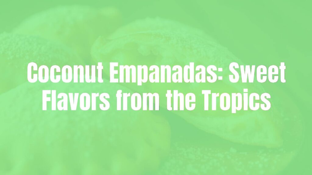 Golden-brown coconut empanadas dusted with powdered sugar, flaky pastry, tropical sweet filling, close-up on a rustic wooden table, warm lighting, realistic.
