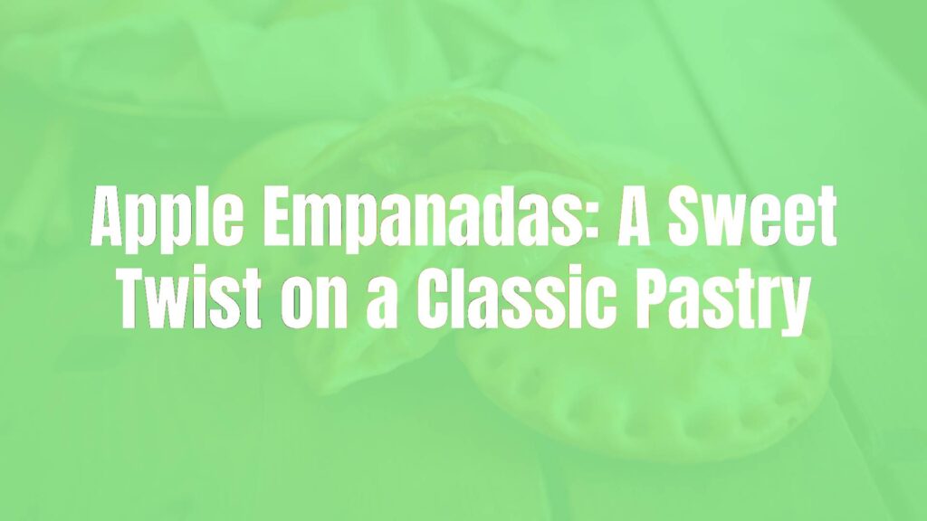 Golden, flaky apple empanadas on a rustic wooden table, warm spiced filling, cozy baking atmosphere, realistic.