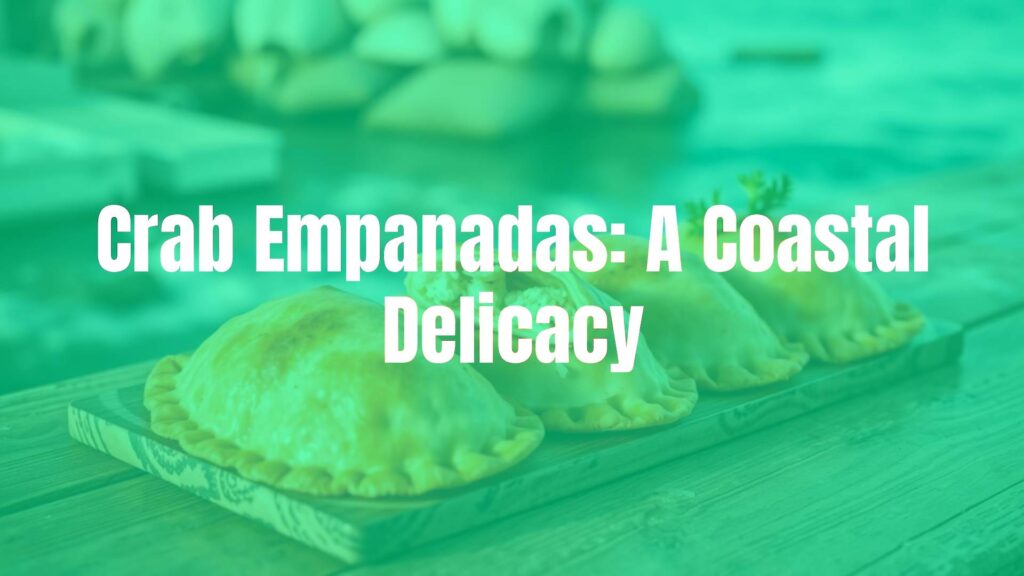 Golden-brown crab empanadas on a rustic wooden table, coastal background, fresh seafood vibe, realistic.