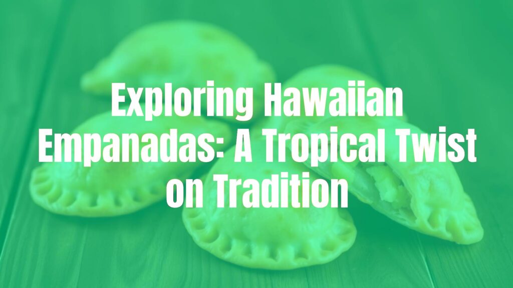 Hawaiian empanadas on a wooden table, golden flaky crust, tropical ingredients like pineapple and ham visible, vibrant and inviting, soft natural lighting, realistic food photography.