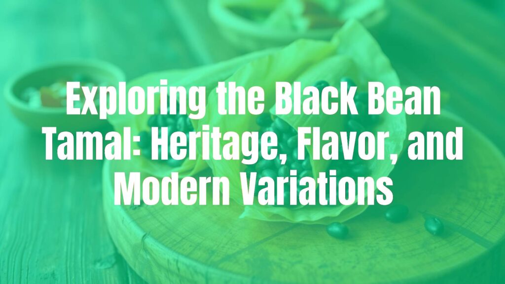 Traditional black bean tamales on a rustic wooden table, vibrant colors, earthy tones, Mexican culinary heritage, warm lighting.
