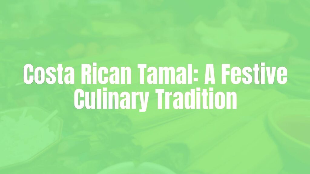 Costa Rican tamales wrapped in green plantain leaves, steaming hot, festive table setting with ingredients nearby, warm and inviting atmosphere, realistic.